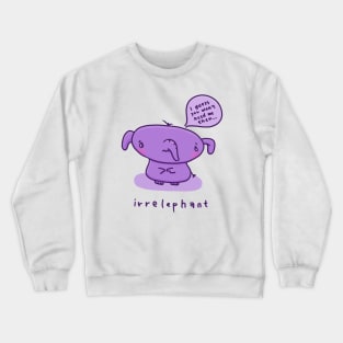 Irrelevant elephant Crewneck Sweatshirt